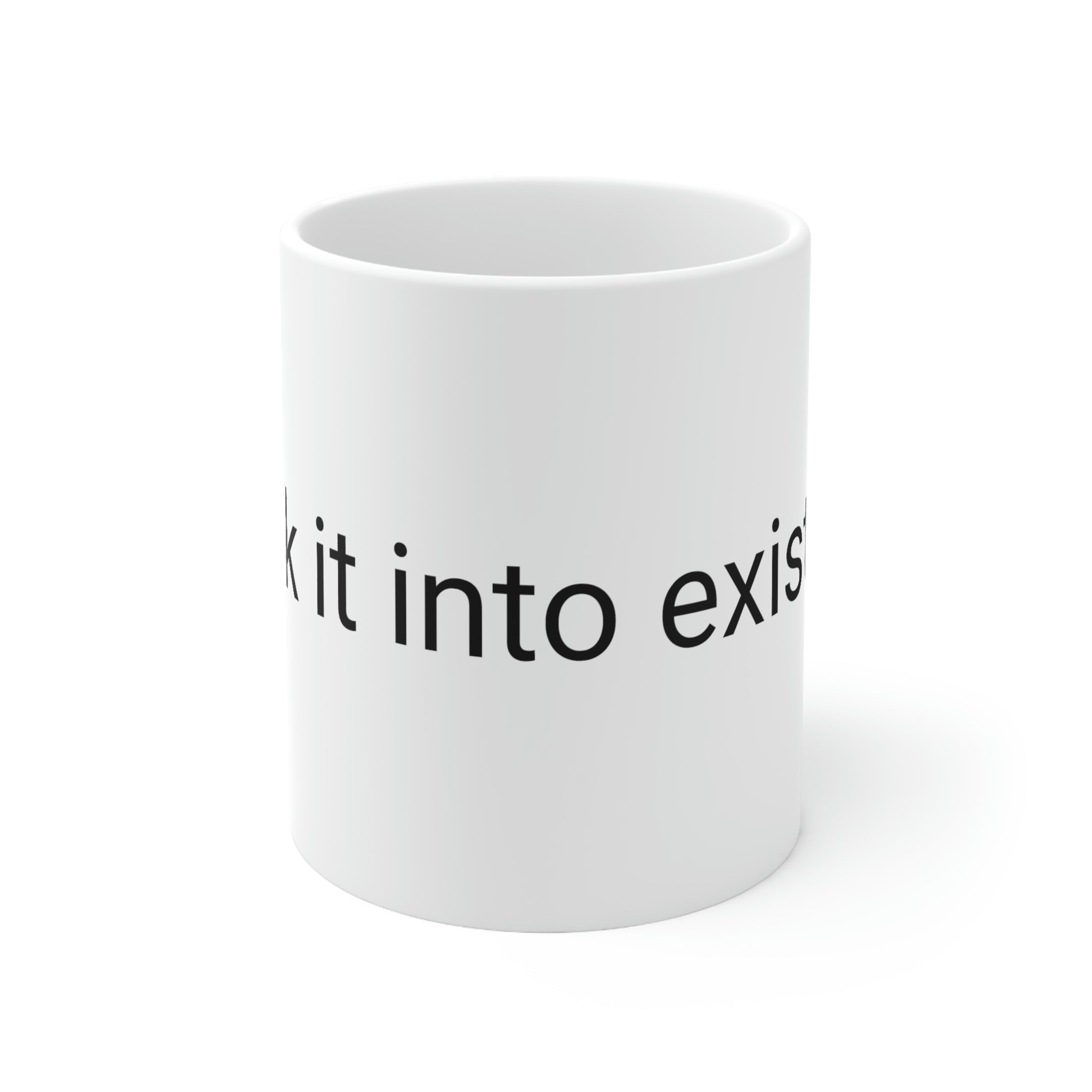 Speak it into existenceCeramic Mug 11oz
