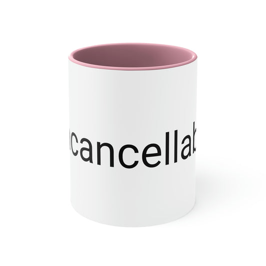 "Uncancellable" Accent Coffee Mug, 11oz