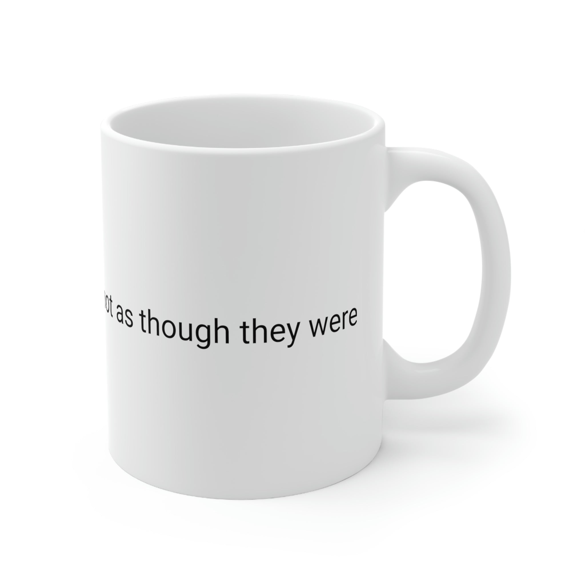 Speak Those Things That Be Not as Though They Were Ceramic Mug 11oz