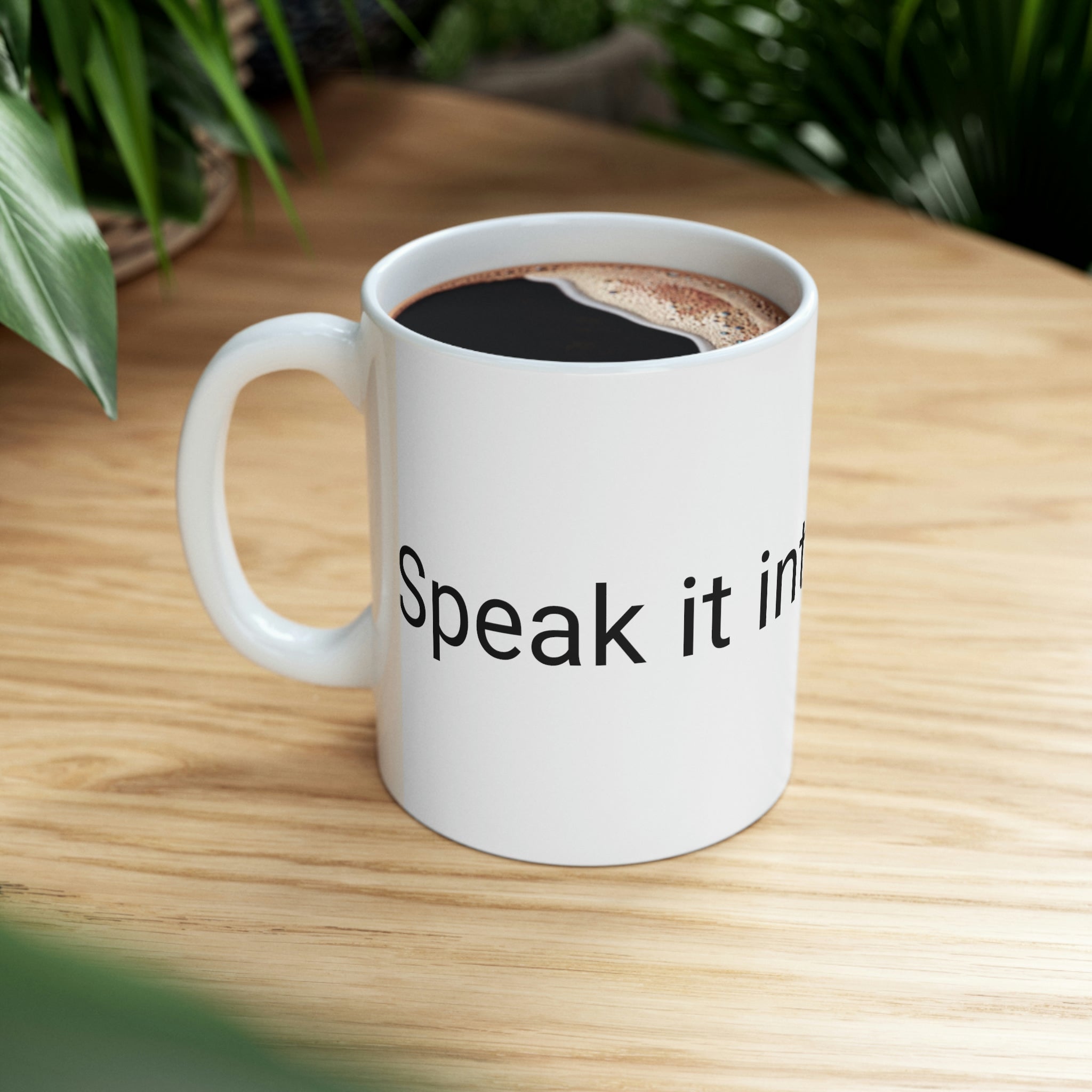 Speak it into existenceCeramic Mug 11oz