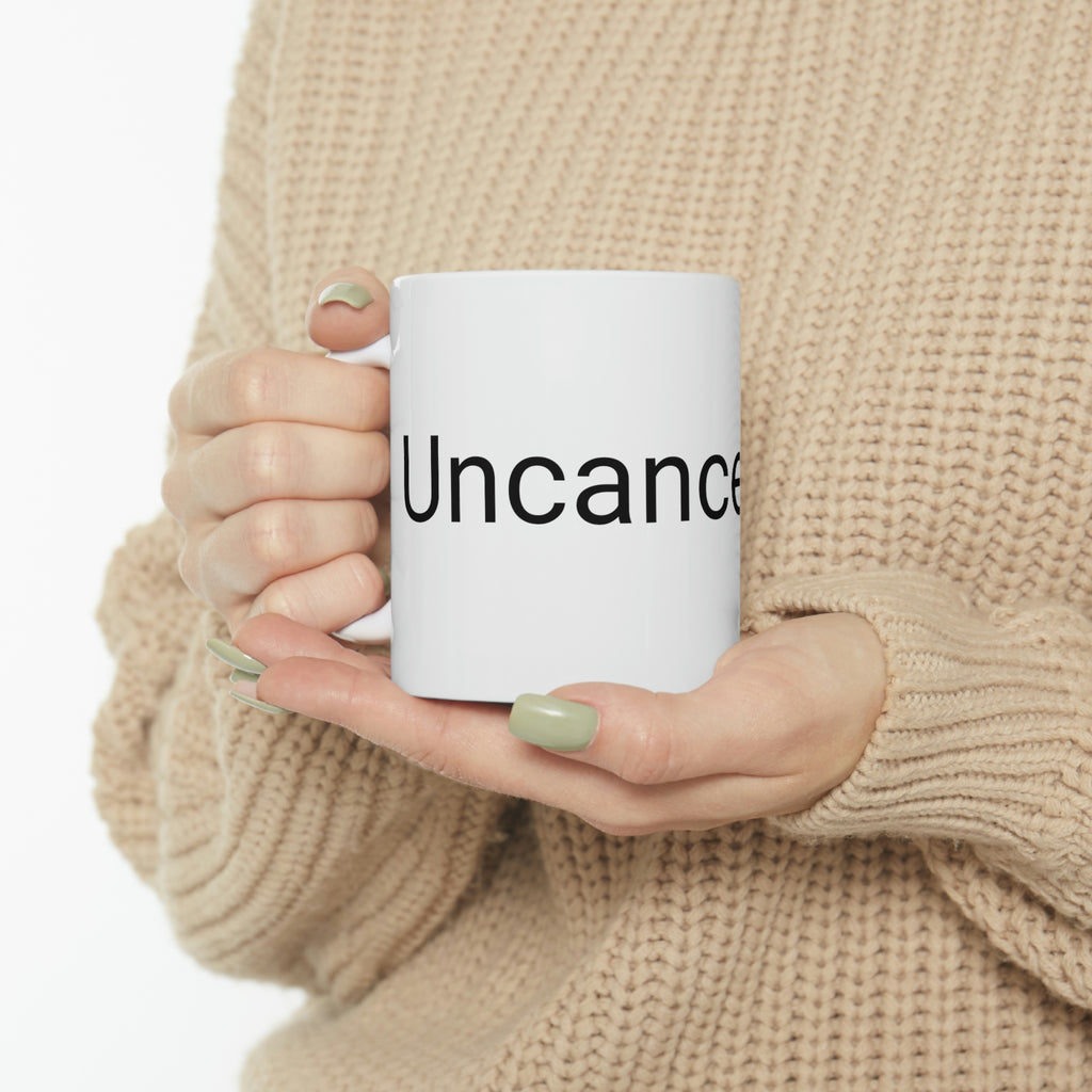 "Uncancellable" Ceramic Mug 11oz