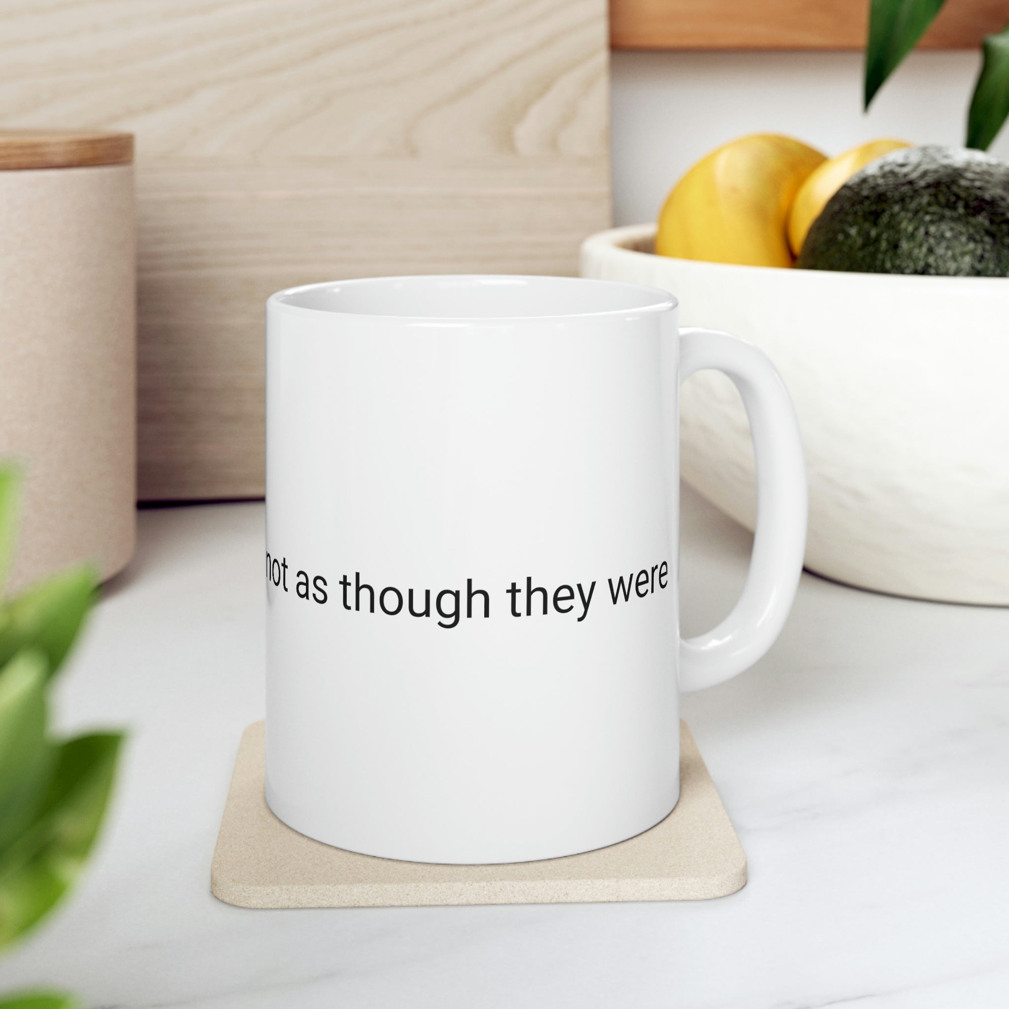 Speak Those Things That Be Not as Though They Were Ceramic Mug 11oz