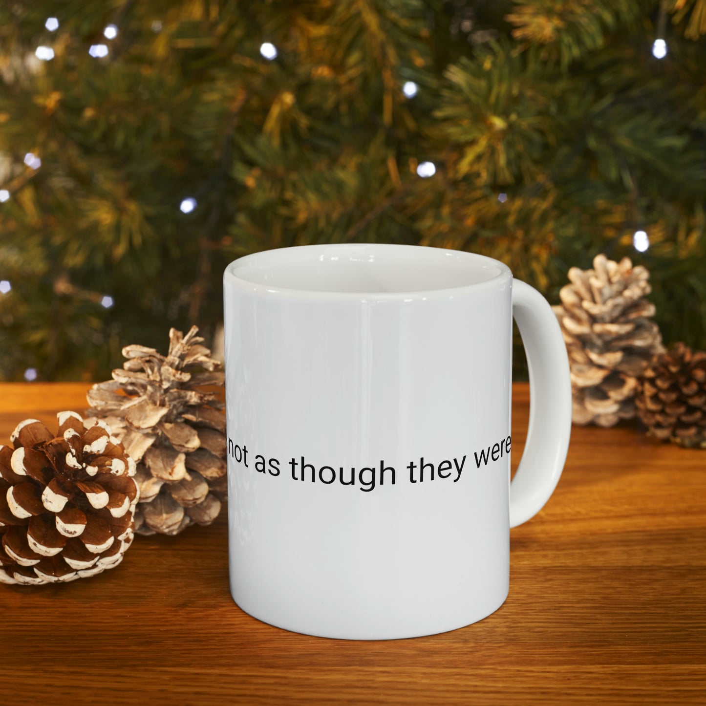 Speak Those Things That Be Not as Though They Were Ceramic Mug 11oz