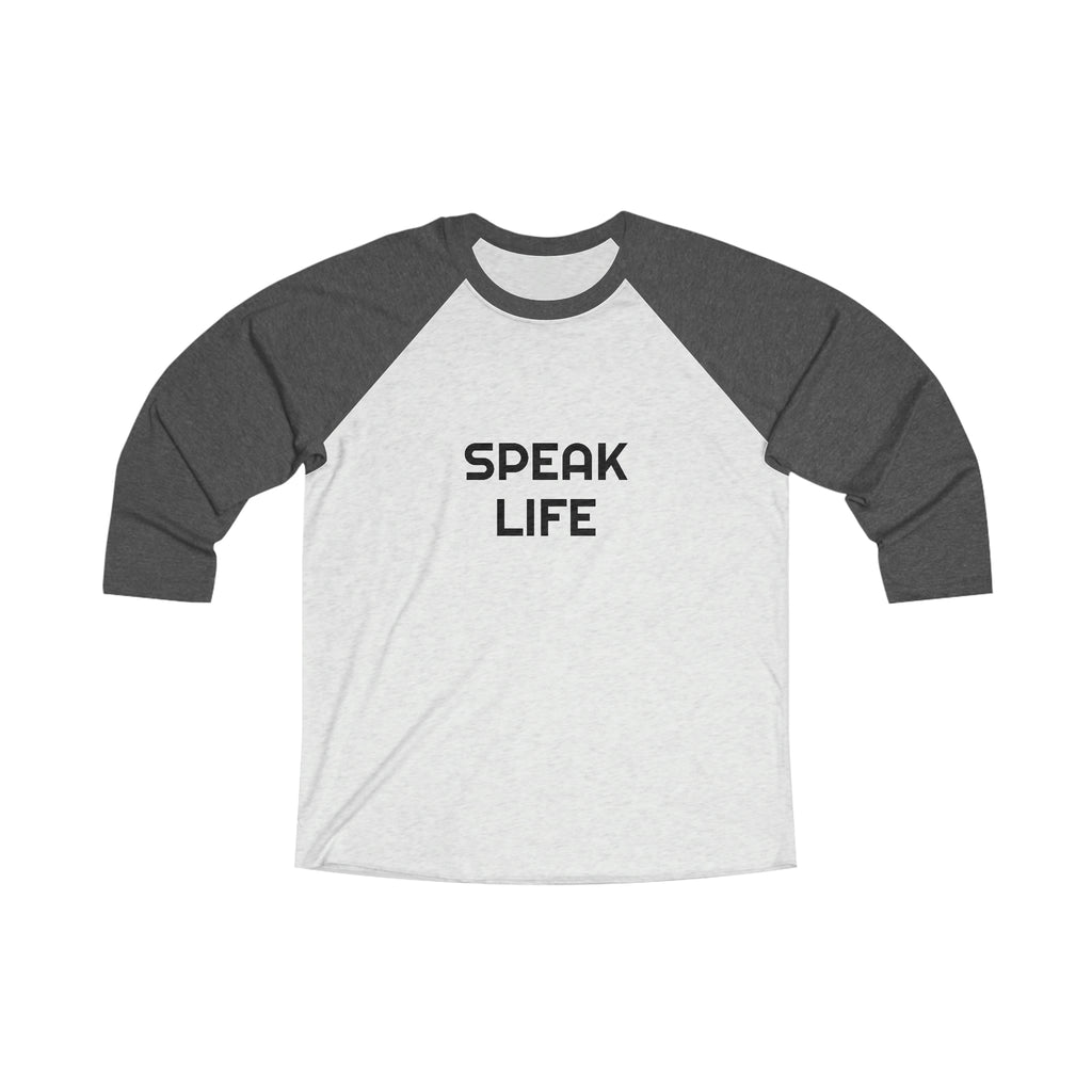 "Speak Life" Unisex Tri-Blend 3\4 Raglan Tee